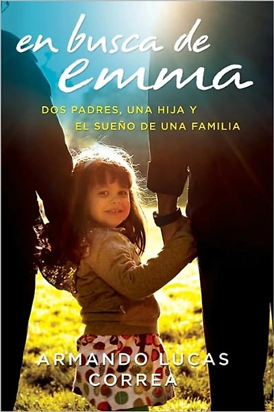 En busca de Emma: Dos padres, una hija y el sueño familia