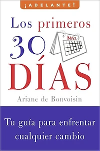 Los primeros 30 dias: Tu guia para enfrentar cualquier cambio