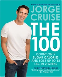 The 100: Count ONLY Sugar Calories and Lose Up to 18 Lbs. 2 Weeks