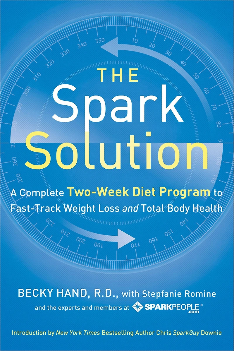 The Spark Solution: A Complete Two-Week Diet Program to Fast-Track Weight Loss and Total Body Health