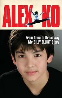 Alex Ko: From Iowa to Broadway, My Billy Elliot Story