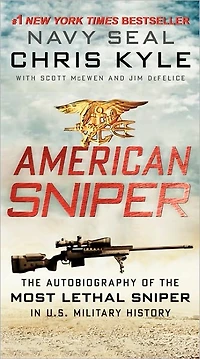 American Sniper: the Autobiography of Most Lethal Sniper U.S. Military History