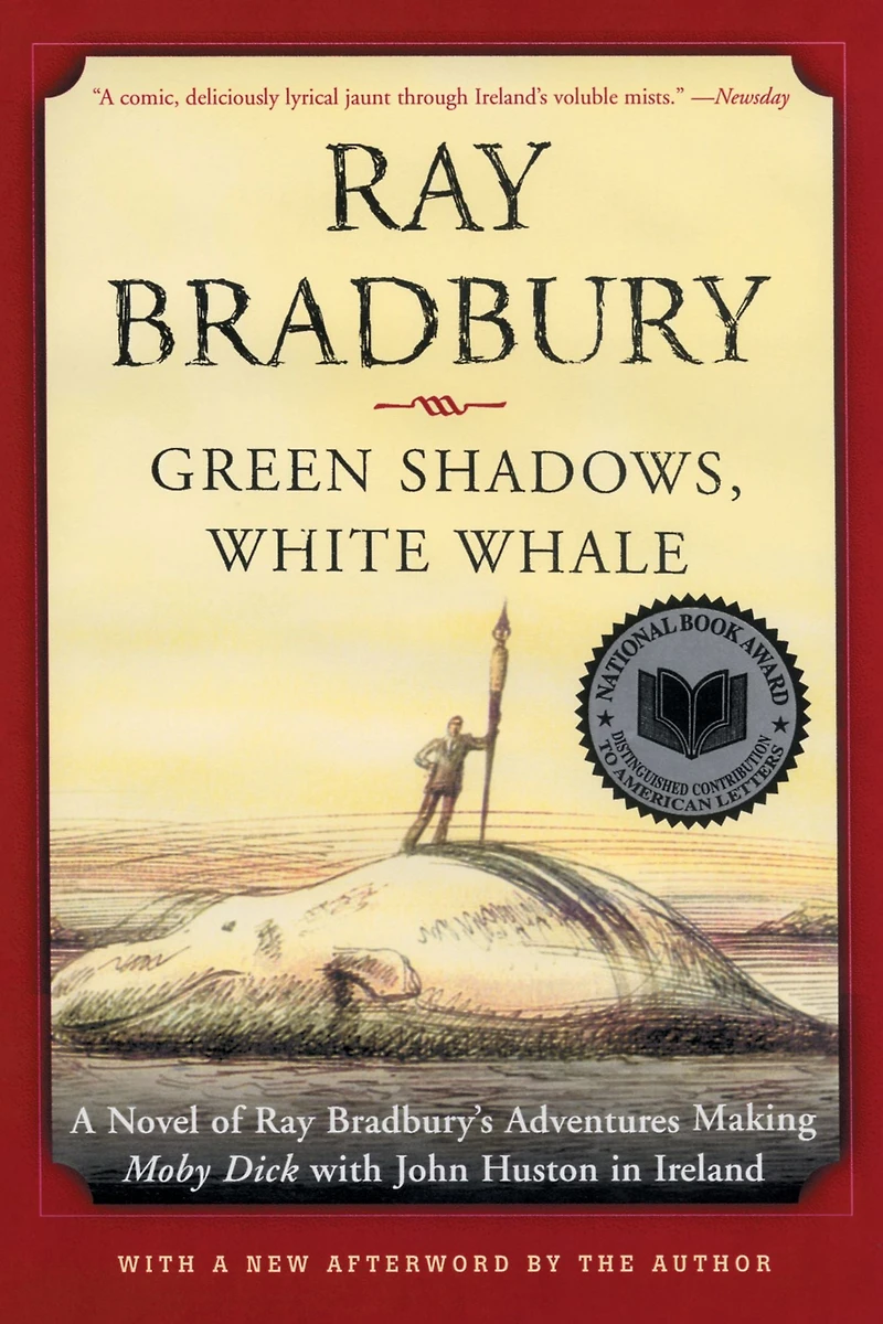 Green Shadows, White Whale: A Novel of Ray Bradbury's Adventures Making Moby Dick with John Huston Ireland