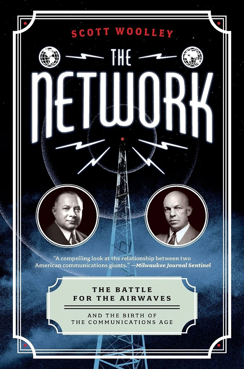 the Network: Battle for Airwaves and Birth of Communications Age