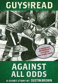 Against All Odds: A Short Story from Guys Read: The Sports Pages