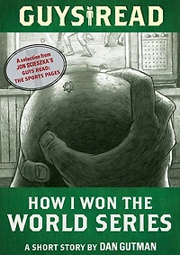 How I Won The World Series: A Short Story from Guys Read: Sports Pages