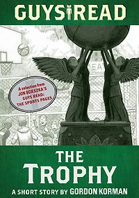 The Trophy: A Short Story from Guys Read: Sports Pages