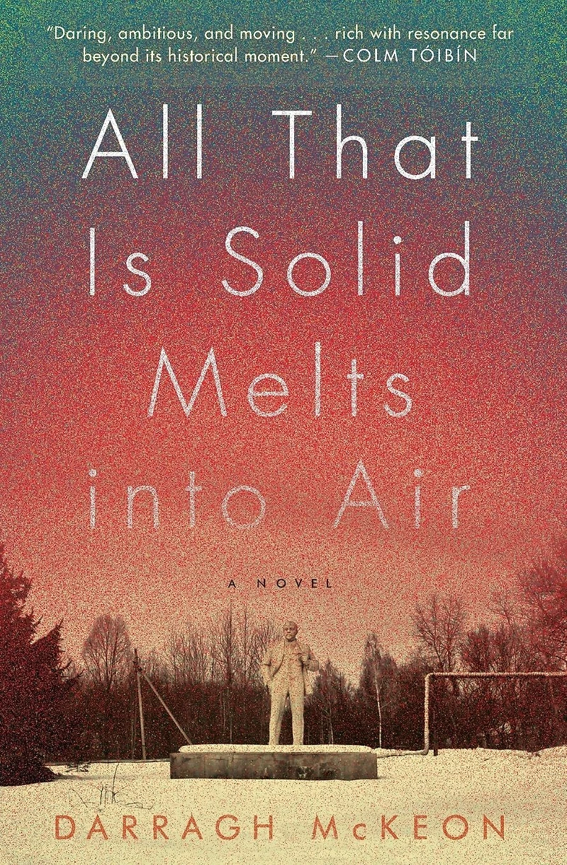All That Is Solid Melts into Air: A Novel