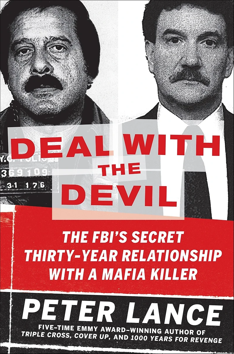 Deal with The Devil: FBI's Secret Thirty-Year Relationship a Mafia Killer