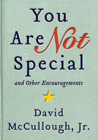 You Are Not Special...: And Other Encouragements