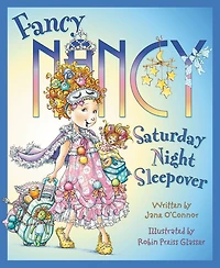Saturday Night Sleepover (Fancy Nancy Series)