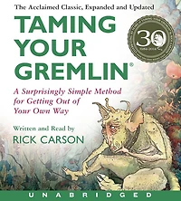 Taming Your Gremlin (Revised Edition): A Surprisingly Simple Method for Getting Out of Own Way