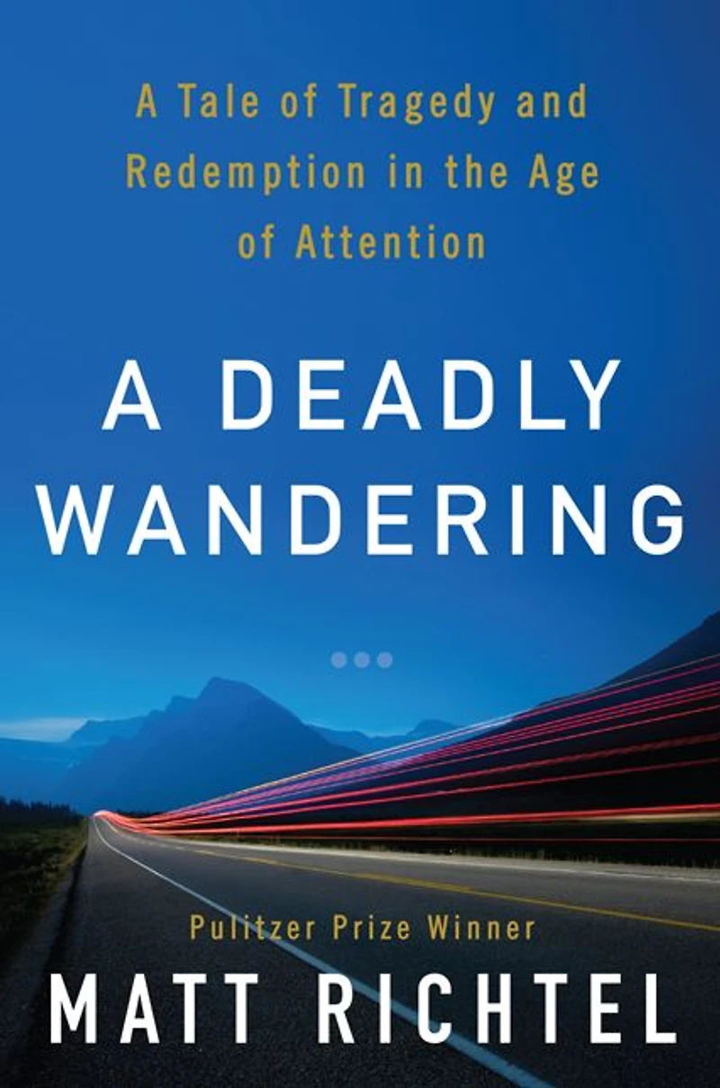A Deadly Wandering: Tale of Tragedy and Redemption the Age Attention