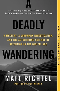 A Deadly Wandering: Tale of Tragedy and Redemption the Age Attention