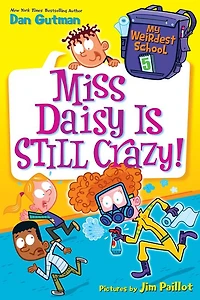 Miss Daisy Is Still Crazy! (My Weirdest School Series #5)