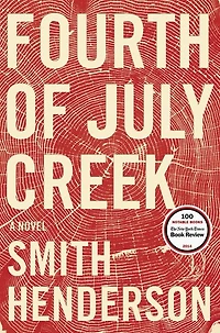 Fourth of July Creek: A Novel