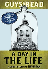A Day the Life: Short Story from Guys Read: Other Worlds
