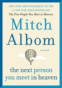 The Next Person You Meet Heaven: Sequel to Five People Heaven