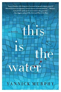 This Is the Water: A Novel