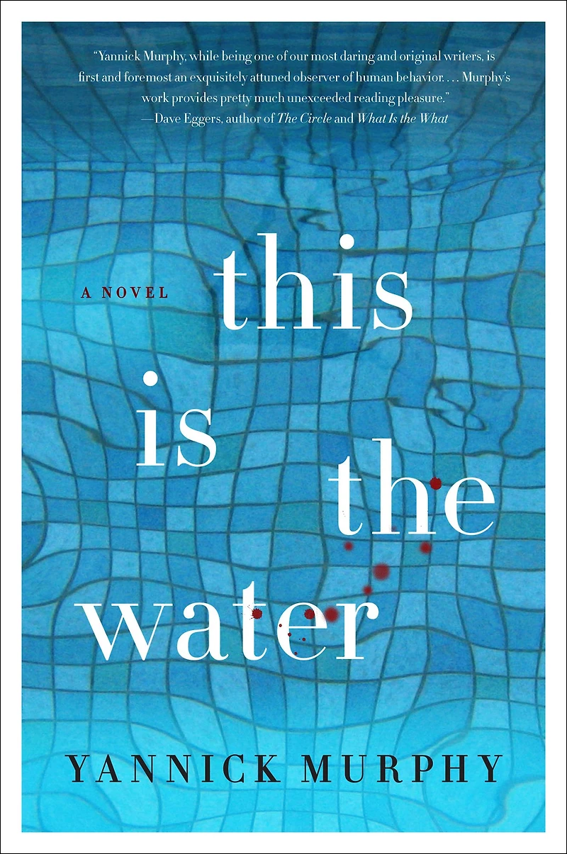 This Is the Water: A Novel