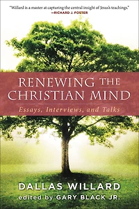 Renewing the Christian Mind: Essays, Interviews, and Talks