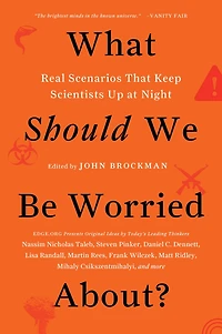 What Should We Be Worried About?: Real Scenarios That Keep Scientists Up at Night