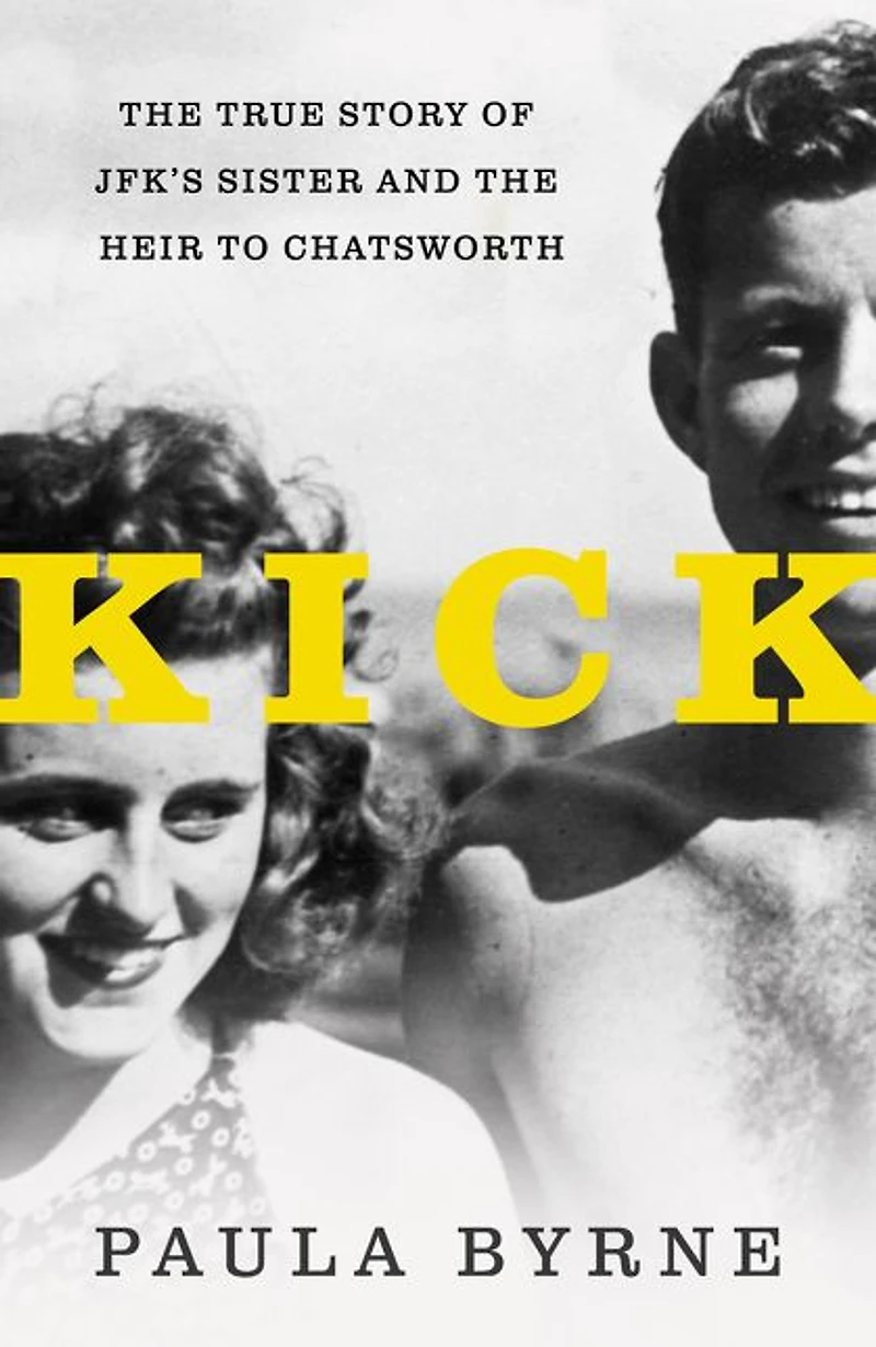 Kick: the True Story of JFK's Sister and Heir to Chatsworth