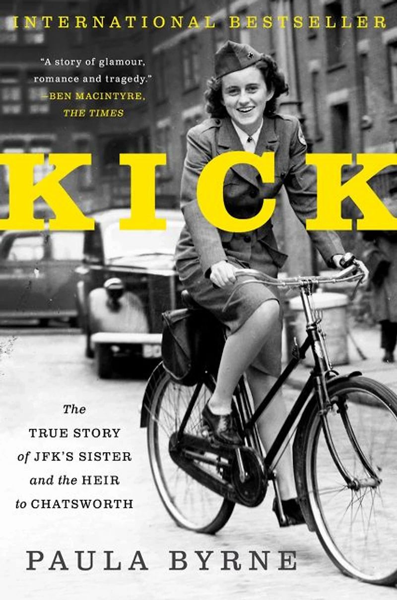 Kick: the True Story of JFK's Sister and Heir to Chatsworth
