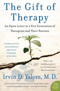 The Gift of Therapy: An Open Letter to a New Generation Therapists and Their Patients