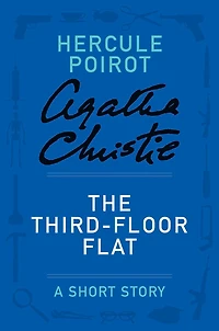The Third-Floor Flat (Hercule Poirot Short Story)