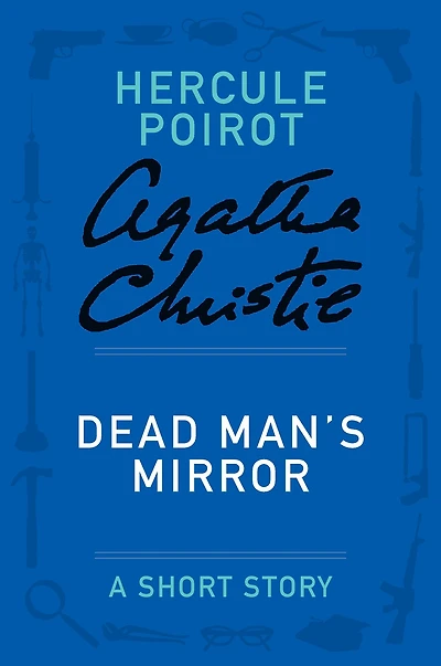 Dead Man's Mirror (Hercule Poirot Short Story)