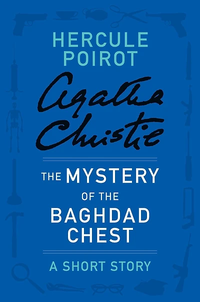 The Mystery of the Baghdad Chest (Hercule Poirot Short Story)