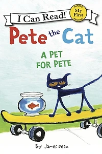 A Pet for Pete (Pete the Cat) (My First I Can Read Series)