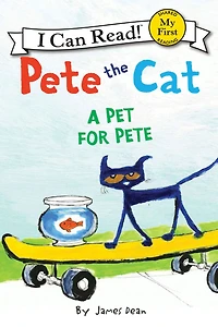 A Pet for Pete (Pete the Cat) (My First I Can Read Series)