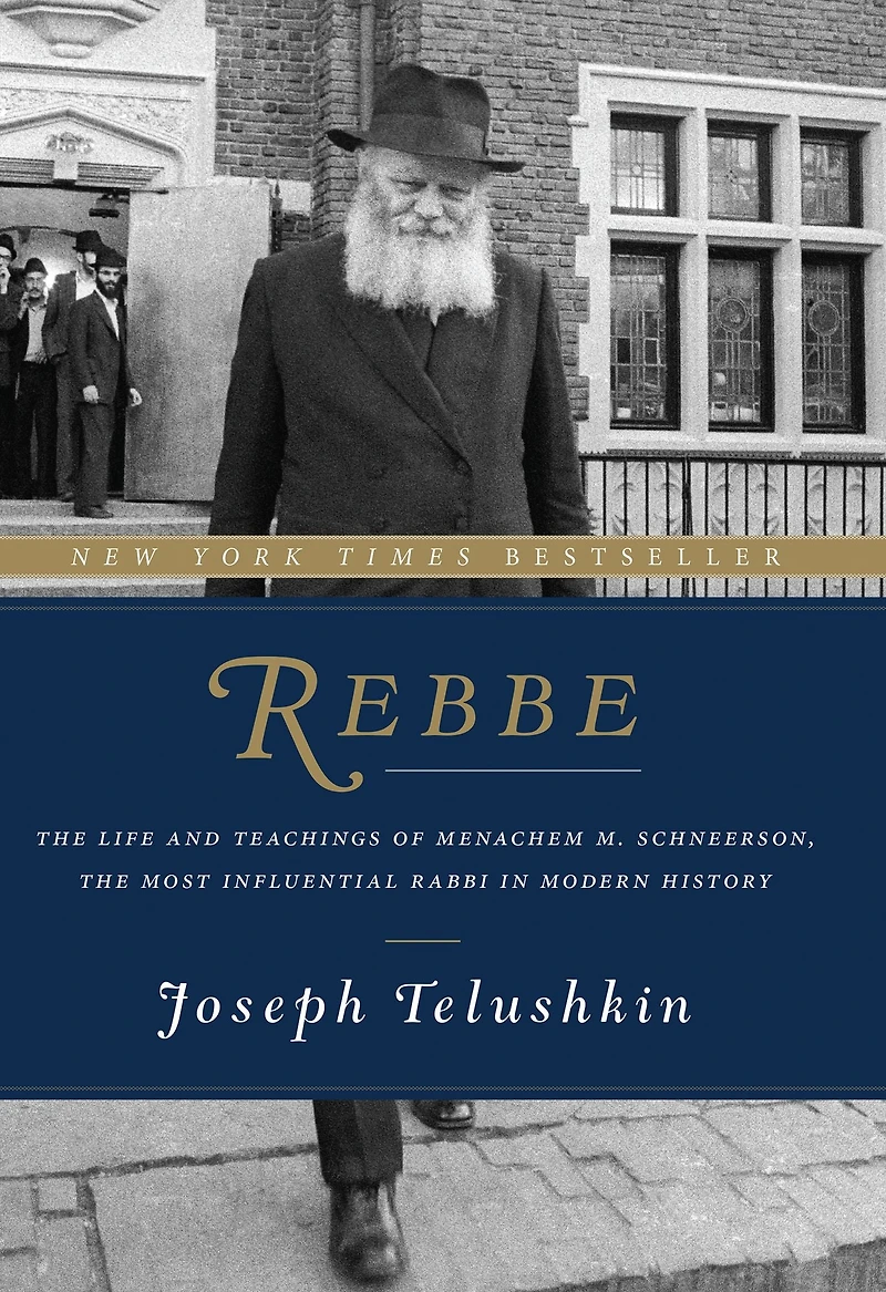 Rebbe: the Life and Teachings of Menachem M. Schneerson, Most Influential Rabbi Modern History