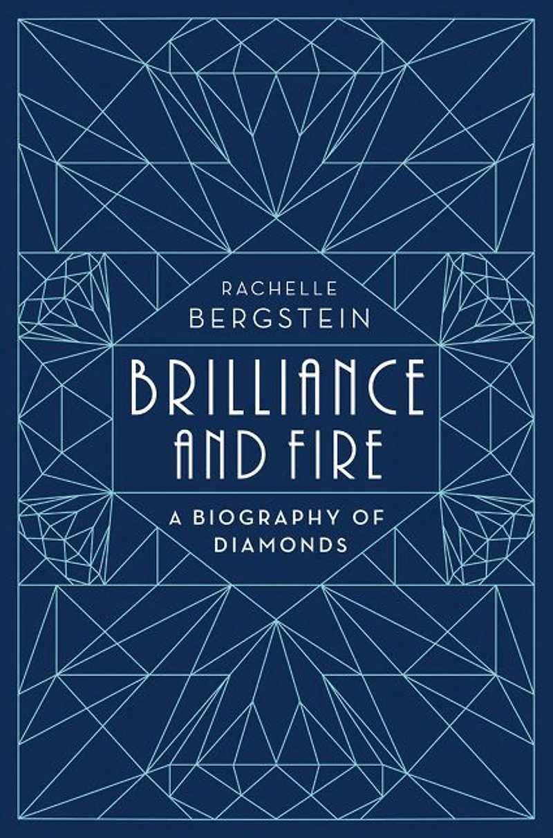 Brilliance and Fire: A Biography of Diamonds
