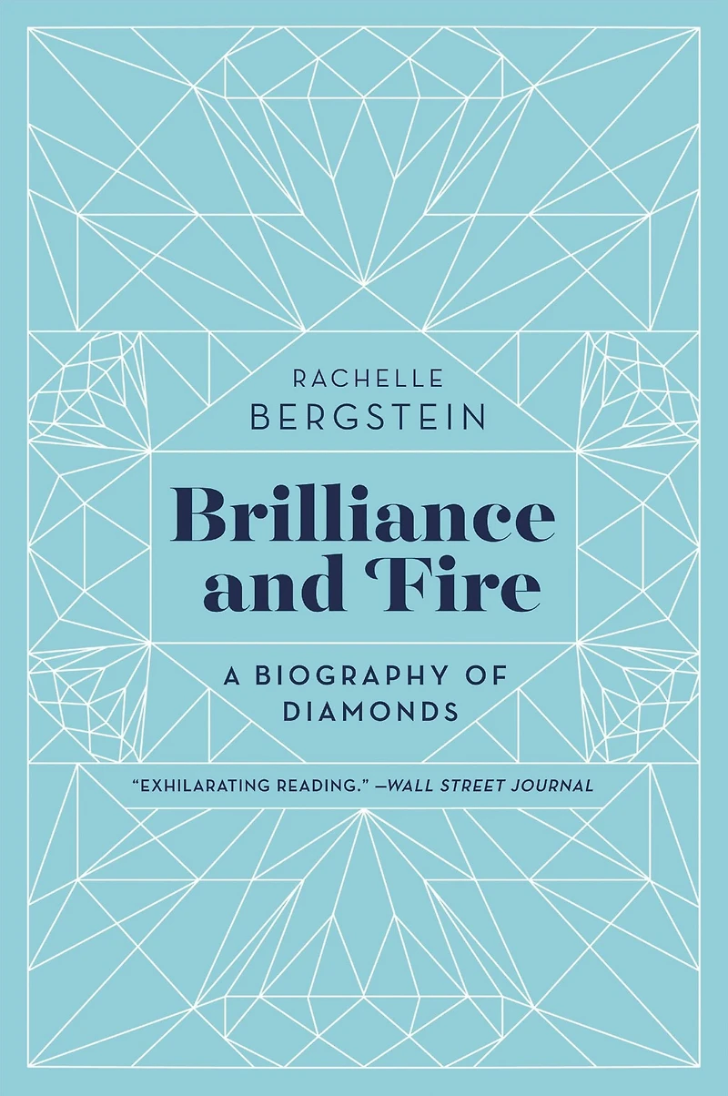 Brilliance and Fire: A Biography of Diamonds