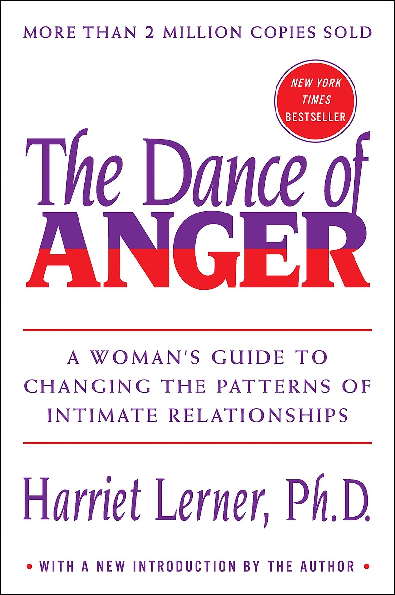 the Dance of Anger: A Woman's Guide to Changing Patterns Intimate Relationships