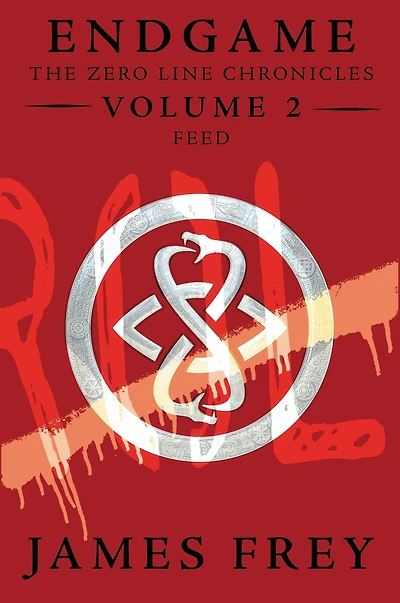 Feed (Endgame: The Zero Line Chronicles Series #2)
