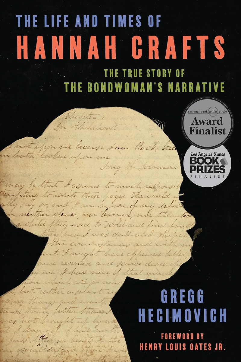 The Life and Times of Hannah Crafts: True Story Bondwoman's Narrative