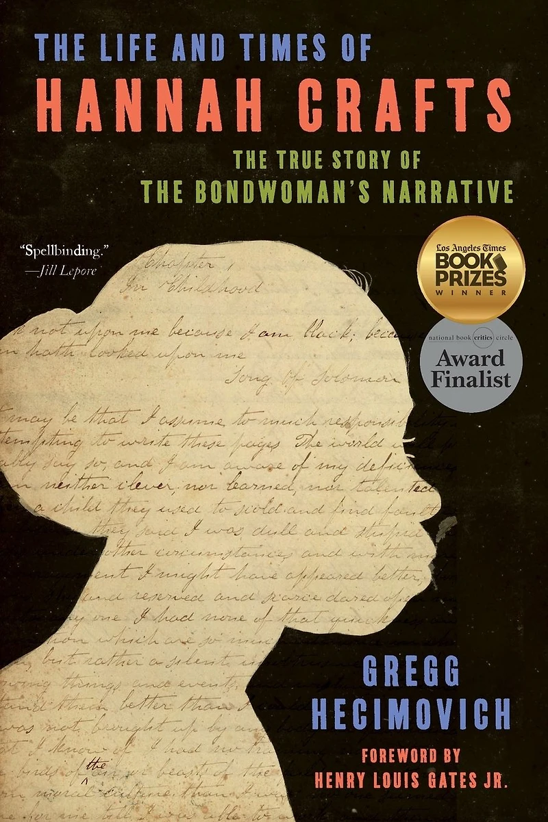 The Life and Times of Hannah Crafts: True Story Bondwoman's Narrative