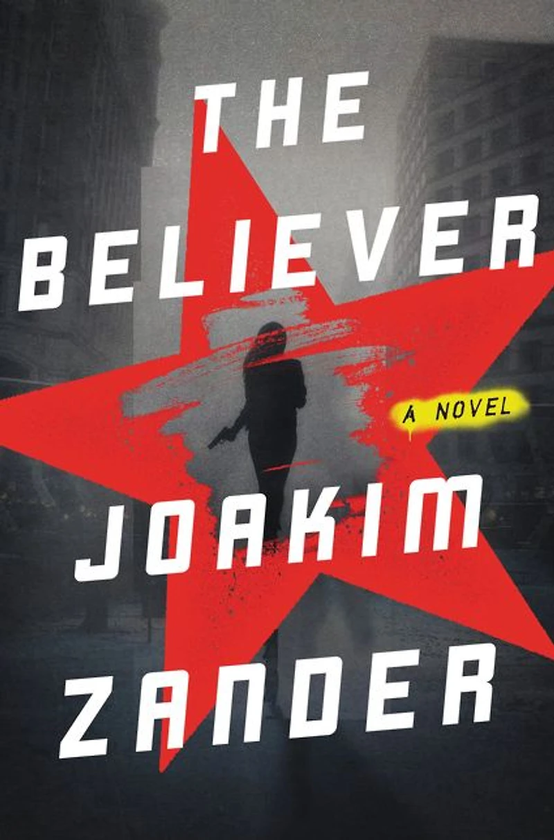 The Believer: A Novel