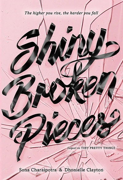 Shiny Broken Pieces (Tiny Pretty Things Series #2)