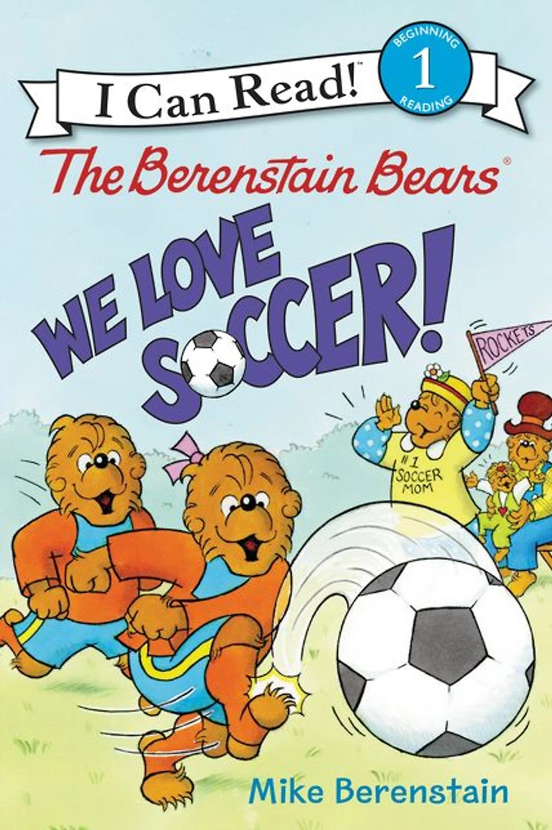 The Berenstain Bears: We Love Soccer!