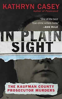 Plain Sight: The Kaufman County Prosecutor Murders