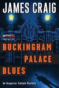 Buckingham Palace Blues: An Inspector Carlyle Mystery