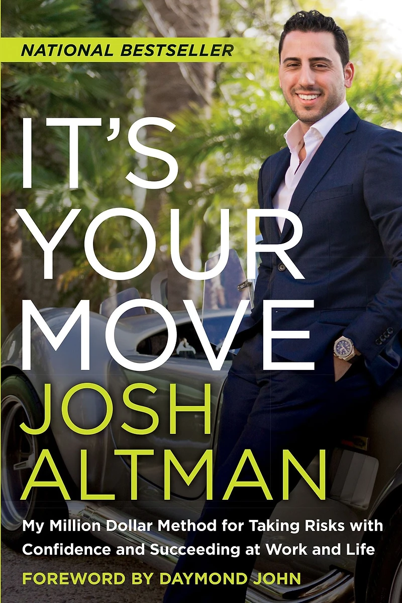 It's Your Move: My Million Dollar Method for Taking Risks With Confidence and Succeeding at Work Life