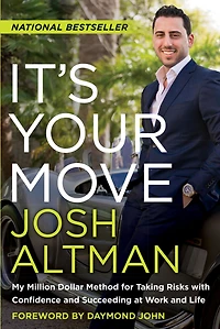 It's Your Move: My Million Dollar Method for Taking Risks With Confidence and Succeeding at Work Life