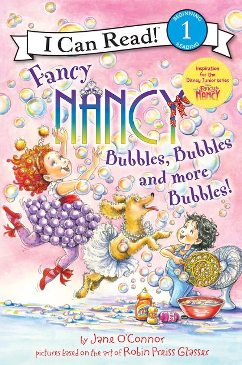 Fancy Nancy: Bubbles, and More Bubbles! (I Can Read Book Series: Level 1)