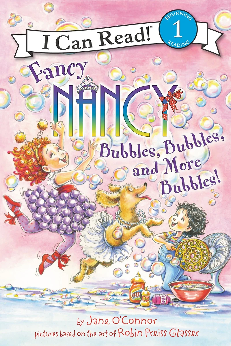 Fancy Nancy: Bubbles, and More Bubbles! (I Can Read Book Series: Level 1)